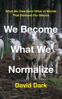 Cover of We Become What We Normalize