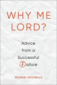 Cover of Why Me, Lord? Advice from a Successful Failure