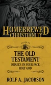 Cover of The Homebrewed Christianity Guide to the Old Testament