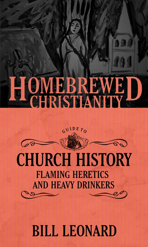 Cover of The Homebrewed Christianity Guide to Church History