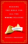 Cover of Reading the Bible for All the Wrong Reasons