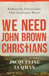 Cover of We Need John Brown Christians