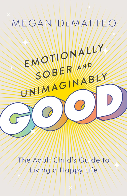 Cover of Emotionally Sober and Unimaginably Good