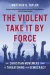 Cover of The Violent Take It by Force