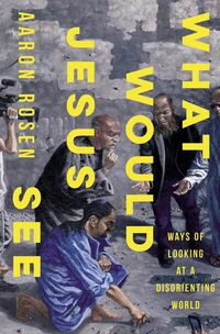 Cover of What Would Jesus See