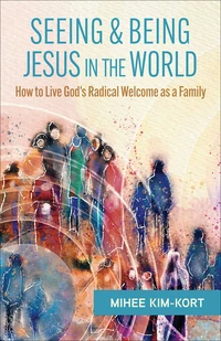 Cover of Seeing and Being Jesus in the World