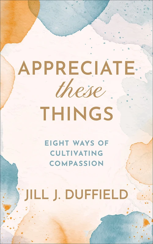 Cover of Appreciate These Things