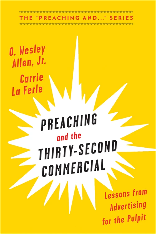 Cover of Preaching and the Thirty-Second Commercial
