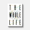 Cover of The Whole Life