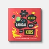 Cover of The Really Radical Book for Kids