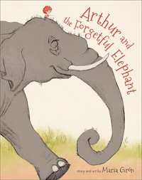 Cover of Arthur and the Forgetful Elephant