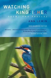 Cover of Watching for the Kingfisher: Poems and Prayers