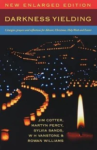 Cover of Darkness Yielding: Liturgies, Prayers and Reflections for Christmas, Holy Week and Easter