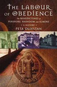 Cover of Labour of Obedience: The Benedictines of Pershore, Nashdom and Elmore, a History