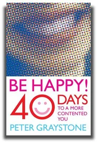 Cover of Be Happy!: 40 Days to a More Contented You