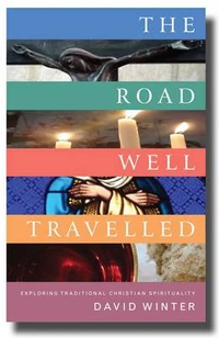 Cover of The Road Well Travelled: Exploring Traditional Christian Spirituality
