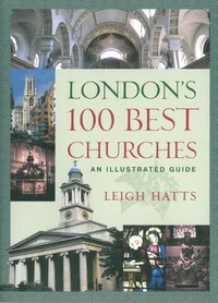 Cover of London’s 100 Best Churches: An Illustrated Guide