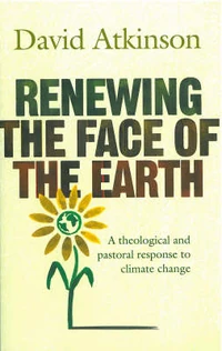 Cover of Renewing the Face of the Earth: A Theological and Pastoral Response to Climate Change