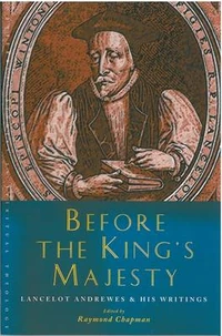 Cover of Before the King’s Majesty: Lancelot Andrewes and His Writings