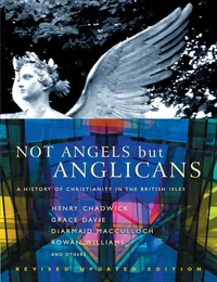 Cover of Not Angels But Anglicans: An Illustrated History of Christianity in the British Isles