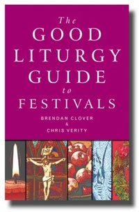 Cover of Good Liturgy Guide to Festivals