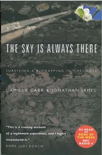 Cover of Sky is Always There: Surviving a Kidnap in Chechnya