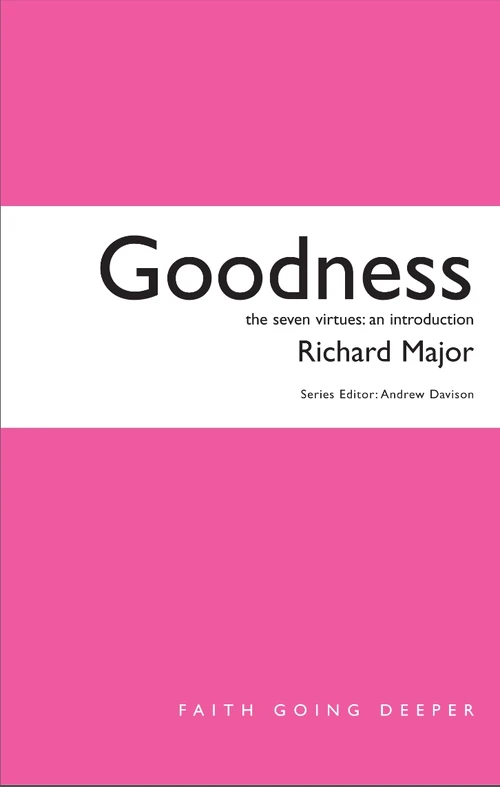 Cover of Goodness: The Seven Virtues – An Introduction