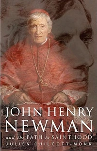 Cover of John Henry Newman: and the Path to Sainthood