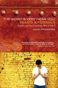 Cover of The Word is Very Near You: Feasts and Festivals: A Guide to Preaching the Lectionary