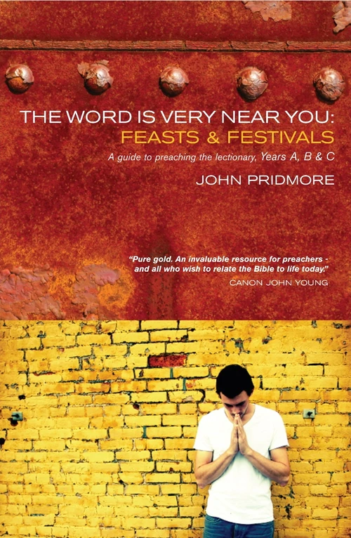 Cover of The Word is Very Near You: Feasts and Festivals: A Guide to Preaching the Lectionary