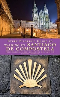 Cover of Every Pilgrim’s Guide to Walking to Santiago de Compostela