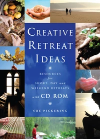 Cover of Creative Retreat Ideas: Resources for Short, Day and Weekend Retreats