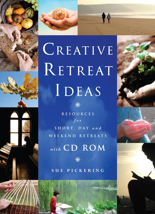 Cover of Creative Retreat Ideas: Resources for Short, Day and Weekend Retreats
