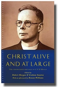 Cover of Christ Alive and at Large: The Unpublished Writings of C. F. D. Moule
