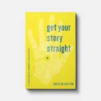 Cover of Get Your Story Straight
