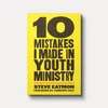 Cover of 10 Mistakes I Made in Youth Ministry