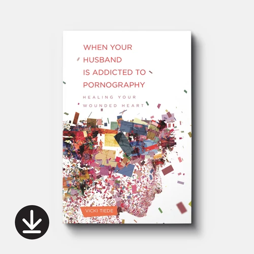 Cover of When Your Husband Is Addicted to Pornography