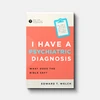 Cover of I Have a Psychiatric Diagnosis