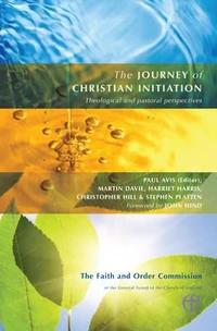 Cover of The Journey of Christian Initiation: Theological and Pastoral Perspectives