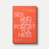 Cover of Sex and Self-Forgetfulness
