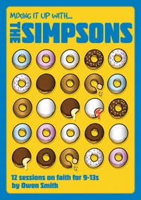 Cover of Mixing it Up with The Simpsons: 12 Sessions on Faith for 9-13s