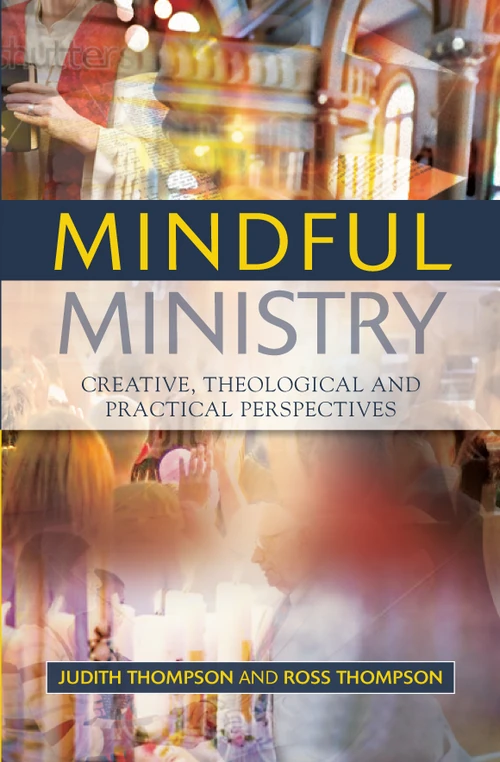 Cover of Mindful Ministry: Creative, Theological and Practical Perspectives