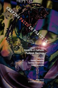 Cover of Keeping Faith in Practice: Aspects of Catholic Pastoral Theology