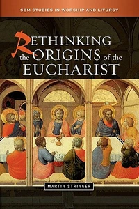Cover of Rethinking the Origins of the Eucharist