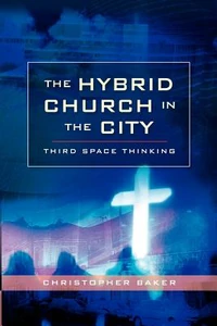 Cover of Hybrid Church in the City: Third Space Thinking