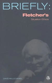Cover of Fletcher’s Situation Ethics