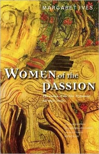 Cover of Women of the Passion: The Women of the New Testament Tell Their Story