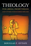 Cover of Theology for Liberal Presbyterians and Other Endangered Species