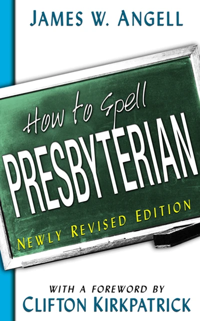 Cover of How to Spell Presbyterian, Newly Revised Edition