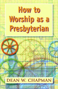 Cover of How to Worship as a Presbyterian